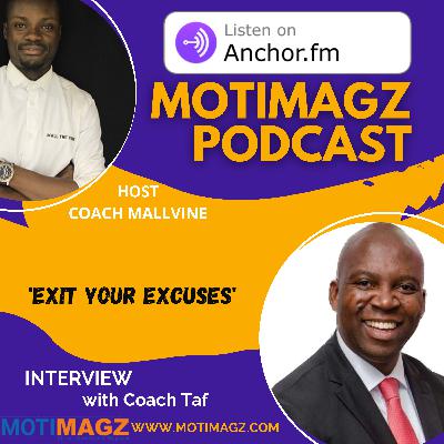 'Exit Your Excuses' Interview with Coach Taf 'Exit Your Excuses' Interview with Coach Taf