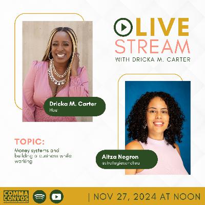 Episode 81: Comma Convos Podcast w/ Dricka Carter featuring Aitza Negron