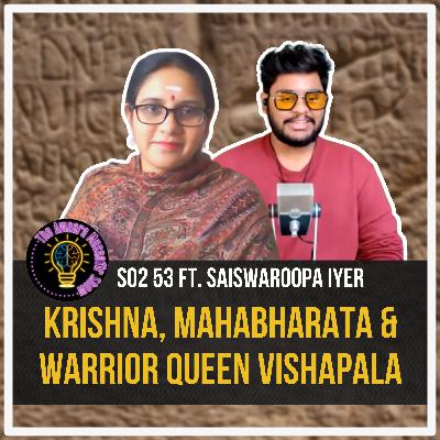 Krishna, Mahabharata & Rig Veda's Warriror Queen Vishapala ft. Saiswaroopa Iyer | The Awaara Musaafir Show | 53