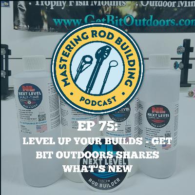 Level Up Your Builds - Get Bit Outdoors Shares What's New