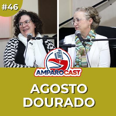 AmparoCast #46 - Agosto Dourado