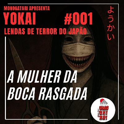 Yokai #001 – A mulher da Boca Rasgada– Yokai lendas de terror do Japão Yokai #001 – A mulher da Boca Rasgada– Yokai lendas de terror do Japão