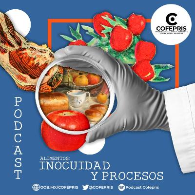 Ciencia Cofepris. Alimentos: inocuidad y procesos