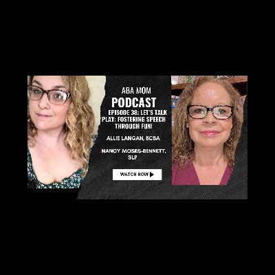 Let's Talk Play: Fostering Speech Through Fun! Let's Talk Play: Fostering Speech Through Fun!
