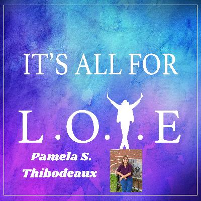 Man in the Mirror Wisdom: Self-Love, Forgiveness & Returning to LOVE (w/ Pamela S. Thibodeaux)