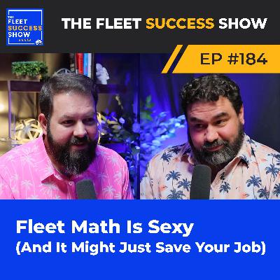 Episode 184: Fleet Math is Sexy (And It Might Just Save Your Job)