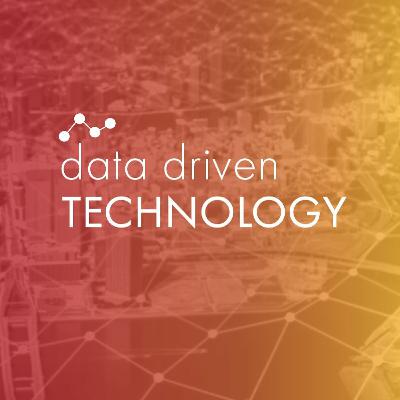 Ep 4 Data Driven Technology
