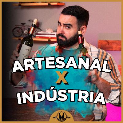 VINHO COMERCIAL X VINHO ARTESANAL: Qual a Diferença? #181
