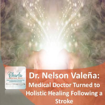 Dr. Nelson Valeña: Medical Doctor Turned to Holistic Healing Following a Stroke | HOPE & Overcomer