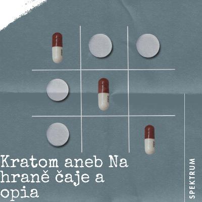 1. Spektrum (Kratom - čaj, či droga?) 1. Spektrum (Kratom - čaj, či droga?)
