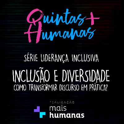 Episódio 46: Inclusão e diversidade: como transformar discurso em prática? (Liderança inclusiva) Episódio 46: Inclusão e diversidade: como transformar discurso em prática? (Liderança inclusiva)