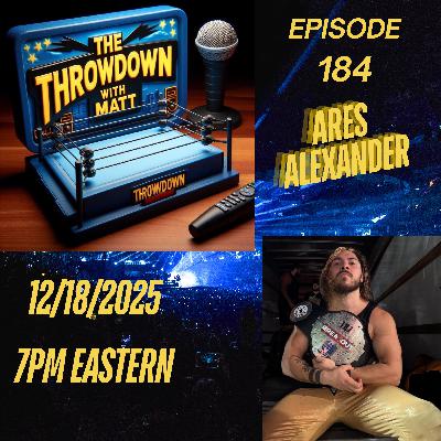 The Throwdown: Episode 184: Ares Alexander