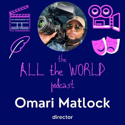 Omari Matlock on Filmmaking as an Artist, Collaboration, and John Wells