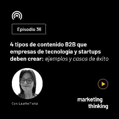 36. 4 tipos de contenido B2B que empresas de tecnología y startups deben crear: ejemplos y casos de éxito