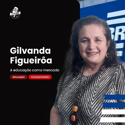 Gilvanda Figueirôa - A educação como mercado.