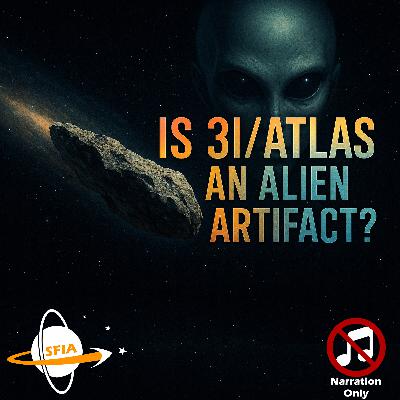 Is 3I/ATLAS an Alien Artifact? (Narration Only)