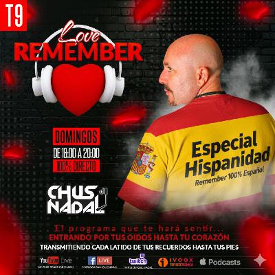 Love Remember T9 - EP2 - Especial Hispanidad