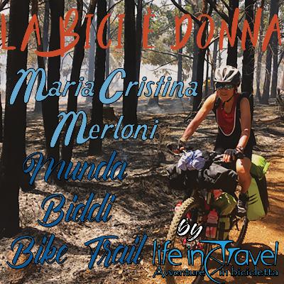 La bici è Donna ep. 4 - Maria Cristina Merloni, Munda Biddi Bike Trail