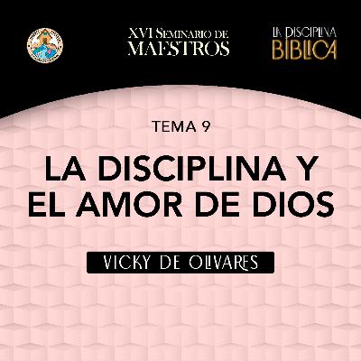 Vicky de Olivares - La disciplina y el amor de Dios