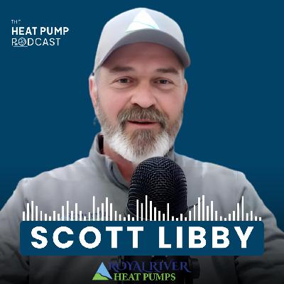 #51 You Be the Biggest. I'll Be the Best. Scott Libby's Blueprint for a Heat Pump Business Worth Building.