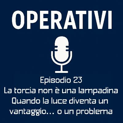 Episodio 23- La torcia non è una lampadina Episodio 23- La torcia non è una lampadina