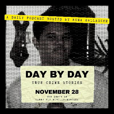 November 28 - The Death of Larry Ely Murillo-Moncada November 28 - The Death of Larry Ely Murillo-Moncada