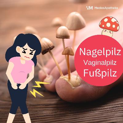 Vaginalpilz, Fußpilz, Nagelpilz findet man nicht im Wald - Symptome und Behandlung von Hautmykosen