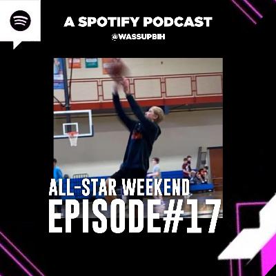 EP 17: All-Star Weekend EP 17: All-Star Weekend