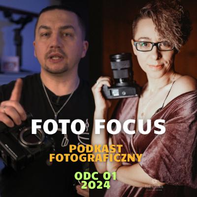 Czy Istnieją Niefotogeniczni Ludzie? Ile Potrzebujesz Obiektywów? | PODCAST FOTO FOCUS