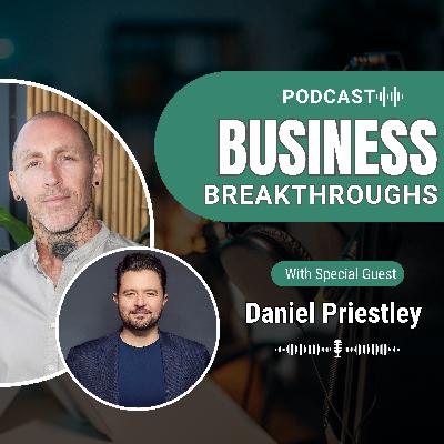 A Conversation with Daniel Priestley on 2024 Trends and Entrepreneurial Success