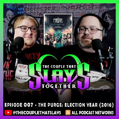 Episode 007 - The Purge: Election Year (2016)