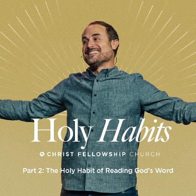 Holy Habits Part 2: The Holy Habit of Reading God’s Word