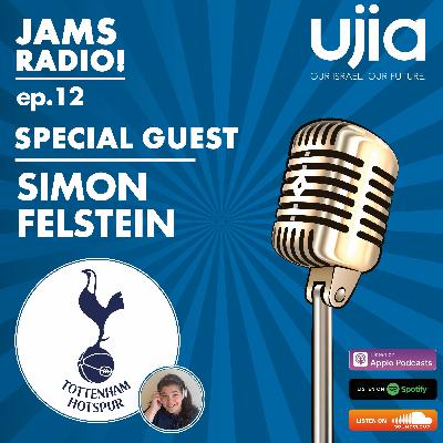 JAMS Radio Show - Episode 12 - Simon Felstein Head Of Comms At Spurs JAMS Radio Show - Episode 12 - Simon Felstein Head Of Comms At Spurs