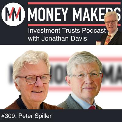 309: Money Makers Investment Trusts Podcast - with Peter Spiller (10 Dec 2025)