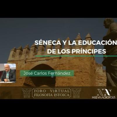 Séneca y la educación de los príncipes. José Carlos Fernández Séneca y la educación de los príncipes. José Carlos Fernández