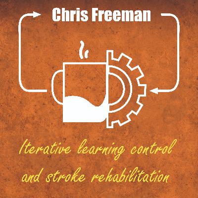 Chris Freeman (Iterative learning control and stroke rehabilitation)