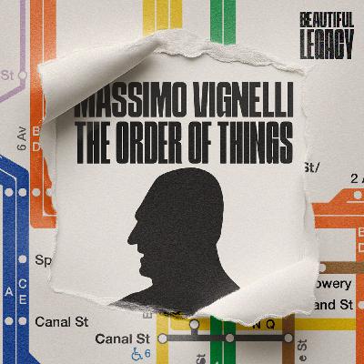 Massimo Vignelli -The Order of Things Massimo Vignelli -The Order of Things