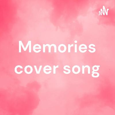 Memories cover song