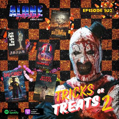 Tricks or Treats 2 - Ep. 102