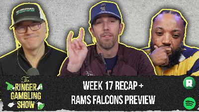 Week 17 Recap, Monday-Night Preview, and 3 & Out With AD | The Ringer Gambling Show
