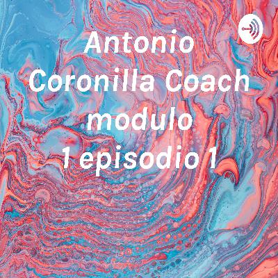 Antonio Coronilla Coach modulo 1 episodio 1 (Trailer)
