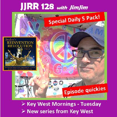 JJRR 128 Key West Mornings 2 of 5 - Episode Quickies - with JimJim JJRR 128 Key West Mornings 2 of 5 - Episode Quickies - with JimJim