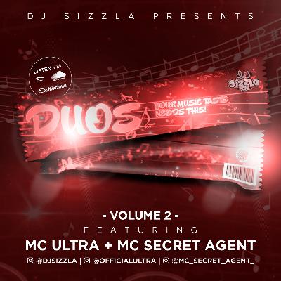 Episode 2: DUOS VOL2 FT. MCS ULTRA & SECRET AGENT Episode 2: DUOS VOL2 FT. MCS ULTRA & SECRET AGENT