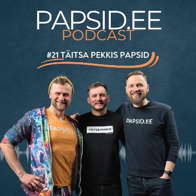 #21 – Täitsa Pekkis Papsid: Mihkel Vetemaa võtab ohjad ja viib jutu sinna, kuhu ise ei julgeks minna