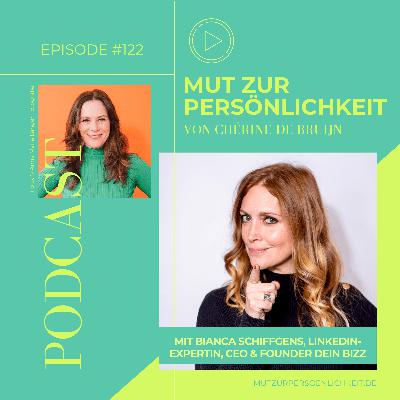 #122: Bianca Schiffgens über Sichtbarkeit, LinkedIn, Impostor-Gefühl & ihren Mut zur Persönlichkeit