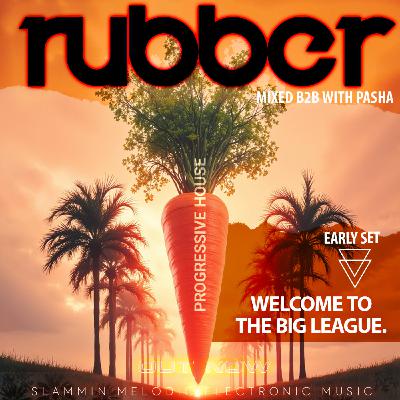 Episode 134: 134 - Rubber Stamped Progressive - Welcome To The Big League (Early Set) - B2B with Pasha - Feb25