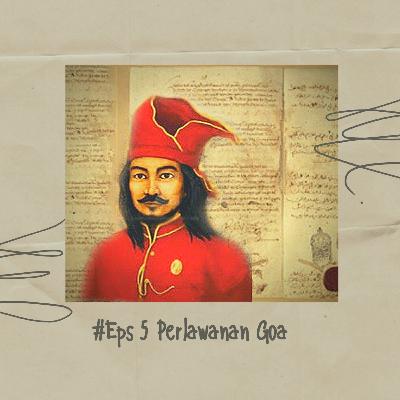 #Eps5 Perlawanan Goa