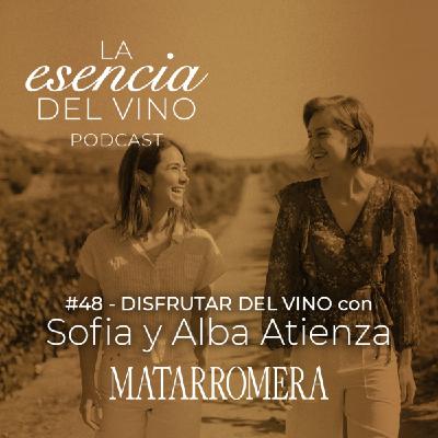 48 : Sofía y Alba Atienza (Lacrima Terrae) - Disfrutar del Vino - La Esencia del Vino, el Podcast de Matarromera