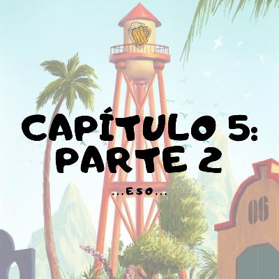 Capítulo 5: Segunda parte