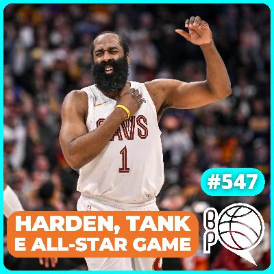 Estreia de Harden, TANK extremo, Cam Thomas, All-Star e muito mais![Podcast #546]